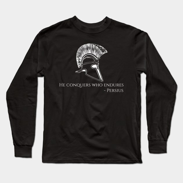 He conquers who endures - Persius Long Sleeve T-Shirt by Styr Designs